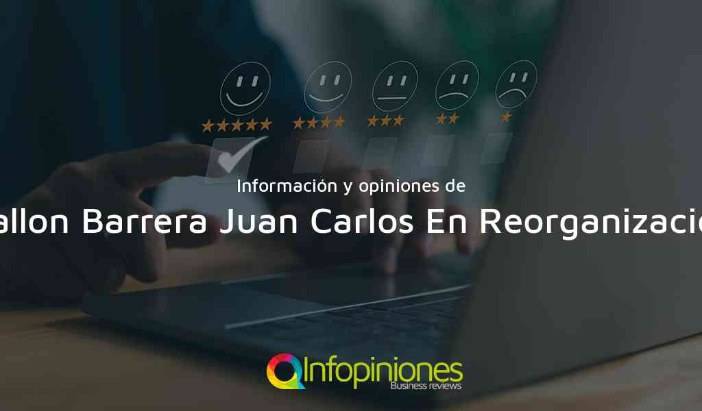Información y opiniones sobre Gallon Barrera Juan Carlos En Reorganizacion de La Unión